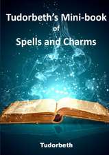 Tudorbeth's Mini Book of Spells and Charms