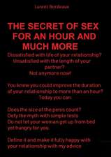 THE SECRET OF SEX FOR AN HOUR AND MUCH MORE