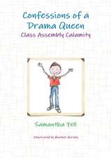 Confessions of a Drama Queen - Class Assembly Calamity