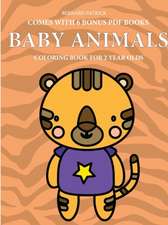 Coloring Book for 2 Year Olds (Baby Animals)