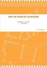 EERT UW VADER EN UW MOEDER