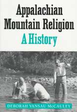 Appalachian Mountain Religion: A HISTORY