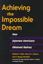 Achieving the Impossible Dream: HOW JAPANESE AMERICANS OBTAINED REDRESS