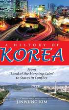 A History of Korea – From "Land of the Morning Calm" to States in Conflict