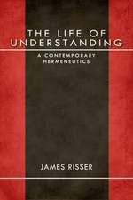 The Life of Understanding – A Contemporary Hermeneutics