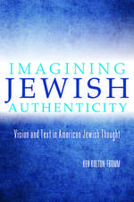 Imagining Jewish Authenticity – Vision and Text in American Jewish Thought