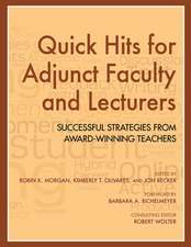 Quick Hits for Adjunct Faculty and Lecturers – Successful Strategies from Award–Winning Teachers