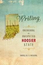 IN Writing – Uncovering the Unexpected Hoosier State