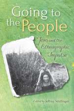 Going to the People – Jews and the Ethnographic Impulse