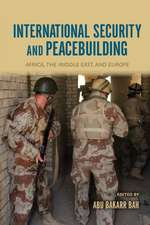 International Security and Peacebuilding – Africa, the Middle East, and Europe