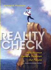 Reality Check – How Science Deniers Threaten Our Future