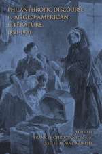 Philanthropic Discourse in Anglo–American Literature, 1850–1920