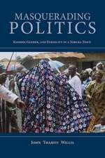 Masquerading Politics – Kinship, Gender, and Ethnicity in a Yoruba Town