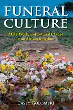 Funeral Culture – AIDS, Work, and Cultural Change in an African Kingdom