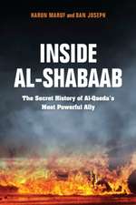 Inside Al–Shabaab – The Secret History of Al–Qaeda`s Most Powerful Ally