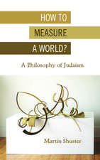 How to Measure a World? – A Philosophy of Judaism