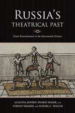 Russia`s Theatrical Past – Court Entertainment in the Seventeenth Century