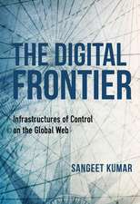 The Digital Frontier – Infrastructures of Control on the Global Web