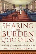 Sharing the Burden of Sickness – A History of Healing and Medicine in Accra