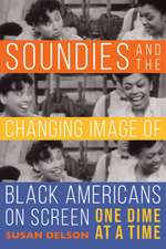 Soundies and the Changing Image of Black America – One Dime at a Time