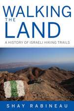 Walking the Land – A History of Israeli Hiking Trails