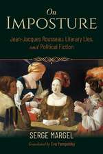 On Imposture – Jean–Jacques Rousseau, Literary Lies, and Political Fiction