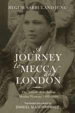 A Journey to Mecca and London – The Travels of an Indian Muslim Woman, 1909–1910