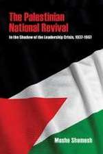 The Palestinian National Revival – In the Shadow of the Leadership Crisis, 1937–1967