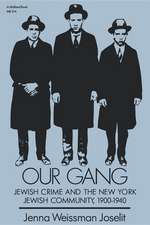 Our Gang – Jewish Crime and the New York Jewish Community, 1900–1940