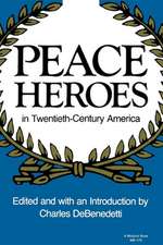 Peace Heroes in Twentieth–Century America