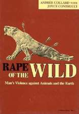 Rape of the Wild – Man`s Violence against Animals and the Earth