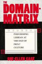 The Domain–Matrix – Performing Lesbian at the End of Print Culture