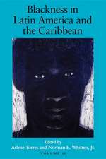 Blackness in Latin America and the Caribbean, Vo – Social Dynamics and Cultural Transformations: Eastern South America and the Caribbean