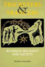 Tricksters and Trancers – Bushman Religion and Society