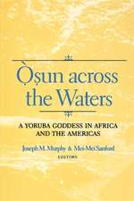 Osun across the Waters – A Yoruba Goddess in Africa and the Americas