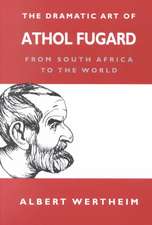 The Dramatic Art of Athol Fugard – From South Africa to the World