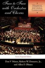 Face to Face with Orchestra and Chorus, Second, – A Handbook for Choral Conductors