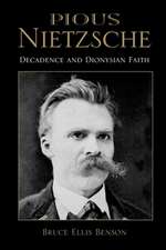 Pious Nietzsche – Decadence and Dionysian Faith