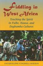 Fiddling in West Africa – Touching the Spirit in Fulbe, Hausa, and Dagbamba Cultures