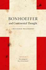 Bonhoeffer and Continental Thought – Cruciform Philosophy