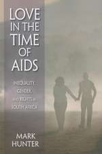 Love in the Time of AIDS – Inequality, Gender, and Rights in South Africa