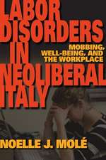 Labor Disorders in Neoliberal Italy – Mobbing, Well–Being, and the Workplace