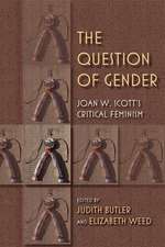 The Question of Gender – Joan W. Scott`s Critical Feminism