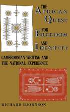 The African Quest for Freedom and Identity – Cameroonian Writing and the National Experience