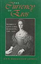 The Currency of Eros – Women`s Love Lyric in Europe, 1540–1620