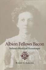 Albion Fellows Bacon – Indiana`s Municipal Housekeeper