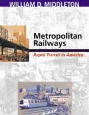 Metropolitan Railways – Rapid Transit in America