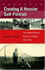 Creating a Hoosier Self–Portrait – The Federal Writers` Project in Indiana, 1935–1942