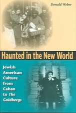 Haunted in the New World – Jewish American Culture from Cahan to The Goldbergs