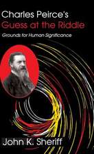 Charles Peirce`s Guess at the Riddle – Grounds for Human Significance